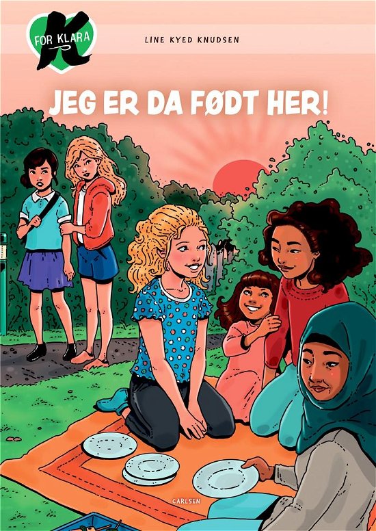 Cover for Line Kyed Knudsen · K for Klara: K for Klara (23) - Jeg er da født her! (Bound Book) [1. Painos] (2021)