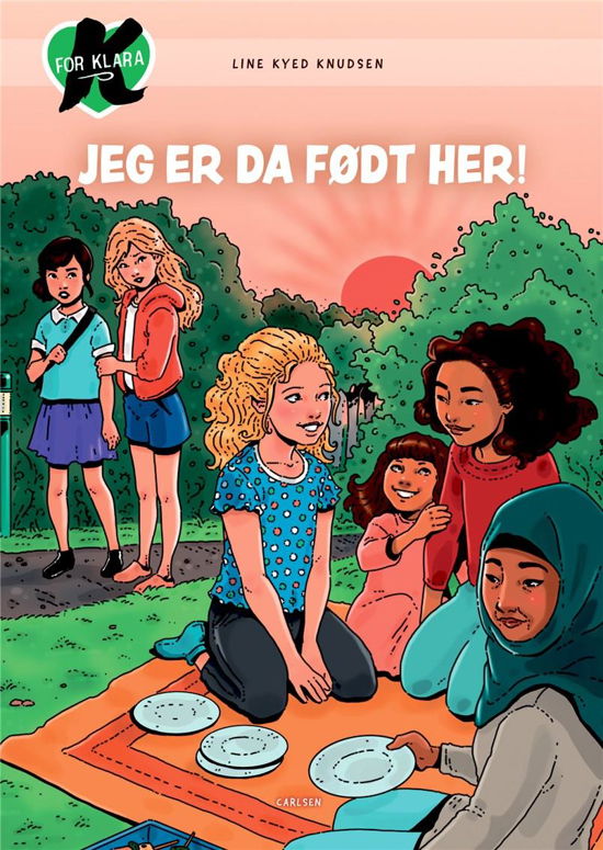 Cover for Line Kyed Knudsen · K for Klara: K for Klara (23) - Jeg er da født her! (Inbunden Bok) [1:a utgåva] (2021)