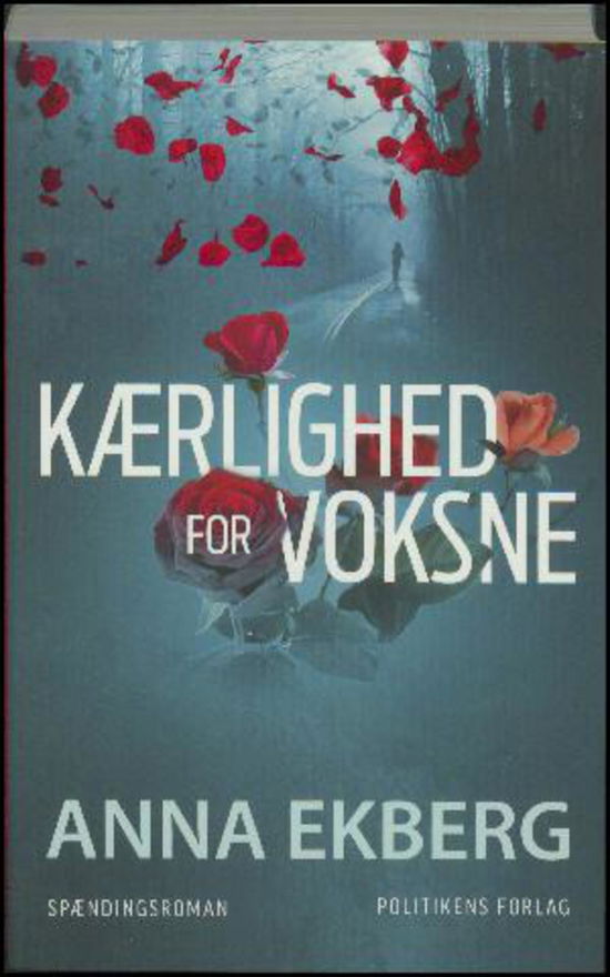 Kærlighed for voksne - Anna Ekberg - Lydbok - Politiken Lydbøger - 9788740038682 - 2017