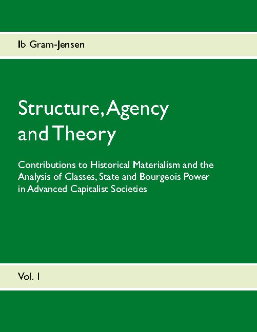 Structure, Agency and Theory - Ib Gram-Jensen - Books - Books on Demand - 9788743082682 - April 20, 2021