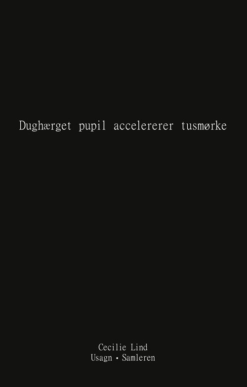 Cover for Cecilie Lind · Dughærget pupil accelererer tusmørke (Sewn Spine Book) [1º edição] (2012)