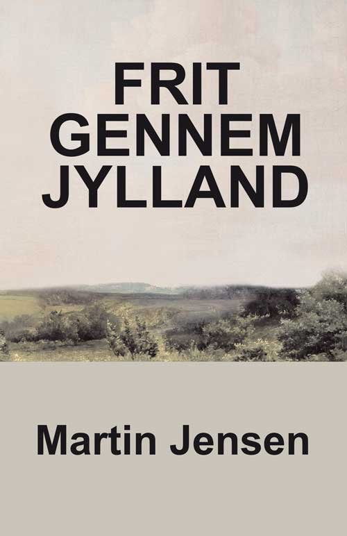 Cover for Martin Jensen · Frit gennem Jylland (Bog) (2001)