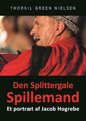 Cover for Thorkil Green Nielsen · Den Splittergale Spillemand (Paperback Book) [1st edition] (2021)