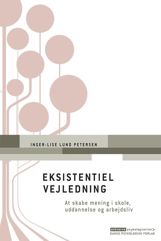 Cover for Inger-Lise Lund Petersen · Erhvervspsykologiserien: Eksistentiel vejledning (Sewn Spine Book) [1st edition] (2020)
