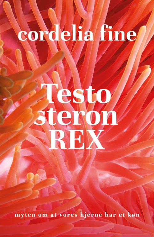 Cover for Cordelia Fine · Testosteron rex (Sewn Spine Book) [1.º edición] (2021)