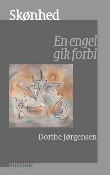 Cover for Dorthe Jørgensen · Univers.: Skønhed (Sewn Spine Book) [1th edição] (2006)