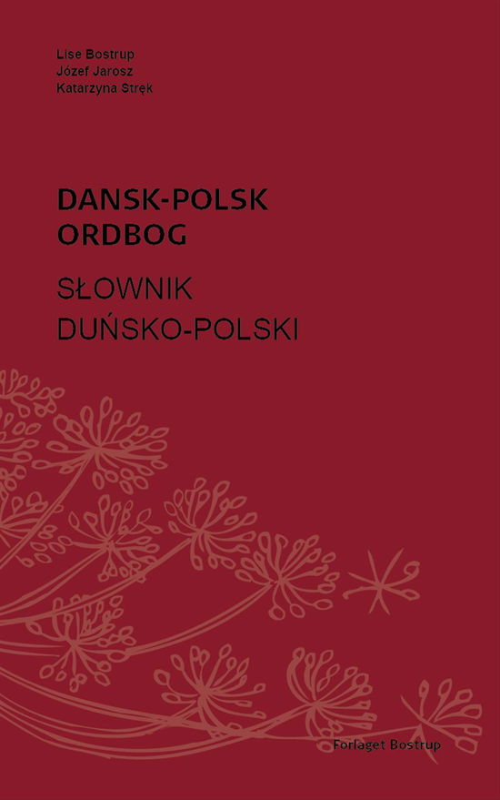 Cover for Lise Bostrup, Józef Jarosz, Katarzyna Strek · Dansk-Polsk ordbog (Paperback Book) [1st edition] (2014)