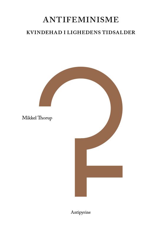 Cover for Mikkel Thorup · Antifeminisme (Sewn Spine Book) [1st edition] (2020)