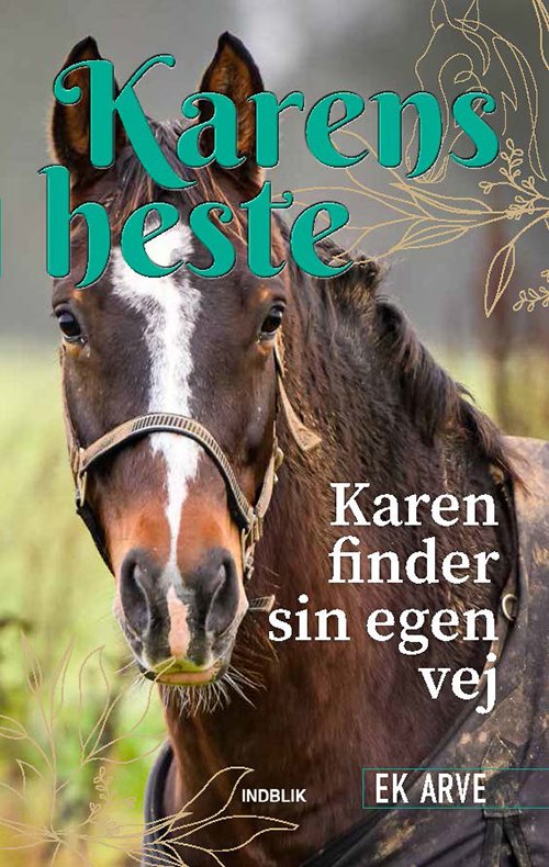 Cover for EK Arve · Karens heste: Karen finder sin egen vej (Innbunden bok) (2022)