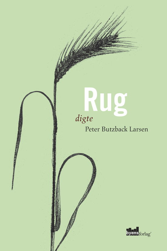 Rug - Peter Butzback Larsen - Livres - Byens Forlag - 9788799478682 - 1 novembre 2012