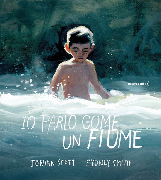 Cover for Jordan Scott · Io Parlo Come Un Fiume (Book)