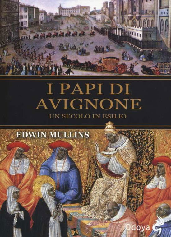 Cover for Edwin Mullins · I Papi Di Avignone. Un Secolo In Esilio (Book)