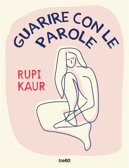 Cover for Rupi Kaur · Guarire Con Le Parole (Buch)