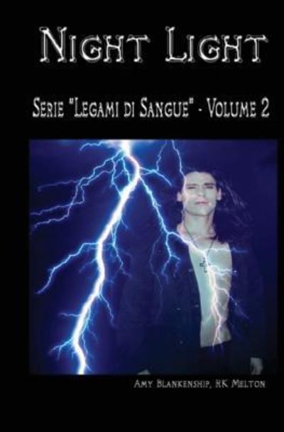 Night Light (Legami di Sangue - Volume 2) - Amy Blankenship - Books - Tektime - 9788873040682 - May 4, 2017