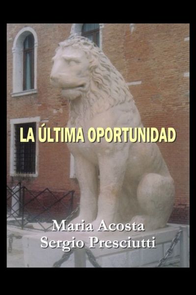 Cover for Sergio Presicutti · La Ultima Oportunidad (Paperback Bog) (2019)