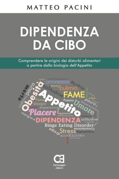 Cover for Matteo Pacini · Dipendenza da cibo. Comprendere le origini dei disturbi alimentari a partire dalla biologia dell'appetito (Taschenbuch) (2019)