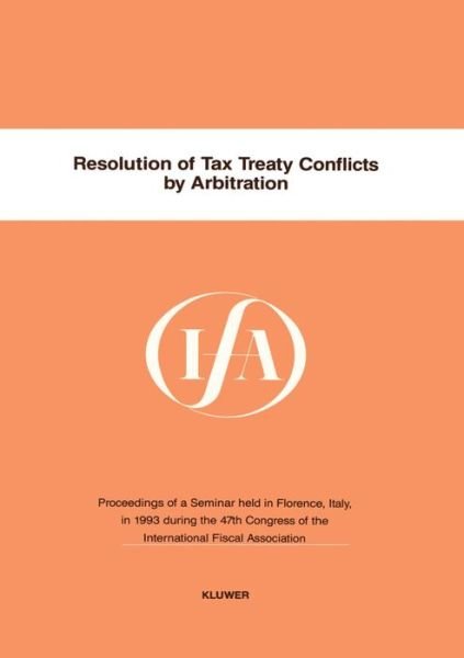 Cover for International Fiscal Association (IFA) · Resolution of Tax Treaty Conflicts by Arbitration (Pocketbok) (1994)