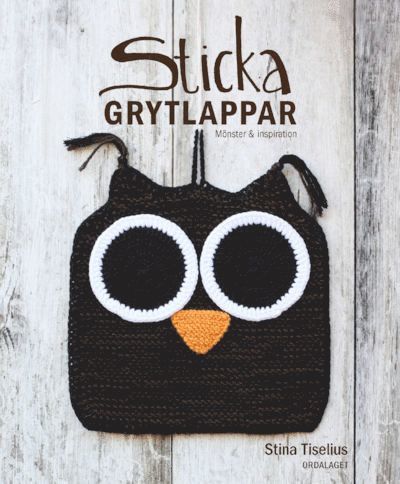 Cover for Stina Tiselius · Sticka grytlappar :  mönster och inspiration (Bound Book) [size S] (2014)