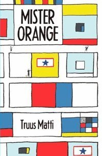 Mister Orange - Truus Matti - Livros - Lindskog Förlag - 9789185311682 - 10 de novembro de 2017