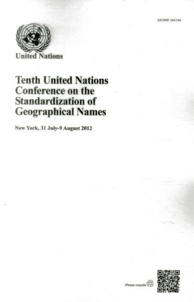 Tenth United Nations Conference on the Standardization of Geographical Names - United Nations - Bücher - United Nations - 9789211012682 - 16. Mai 2013