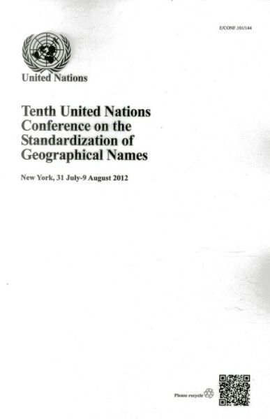 Tenth United Nations Conference on the Standardization of Geographical Names - United Nations - Books - United Nations - 9789211012682 - May 16, 2013