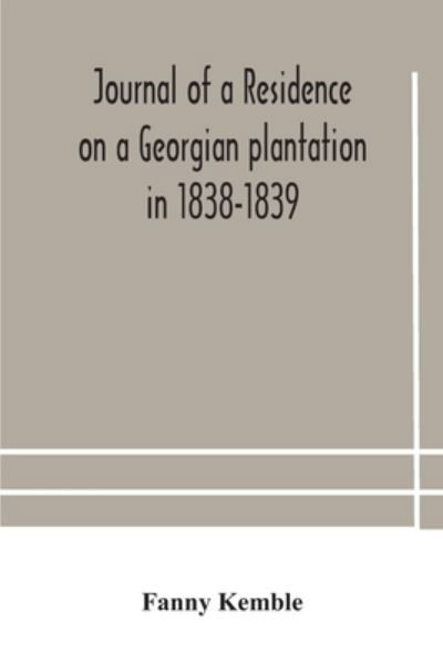 Cover for Fanny Kemble · Journal of a residence on a Georgian plantation in 1838-1839 (Paperback Book) (2020)