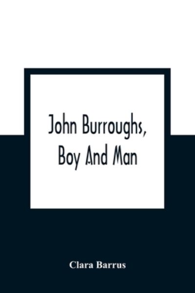 Cover for Clara Barrus · John Burroughs, Boy And Man (Paperback Book) (2021)