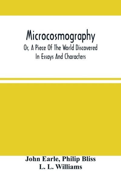 Cover for John Earle · Microcosmography, Or, A Piece Of The World Discovered; In Essays And Characters (Paperback Bog) (2021)