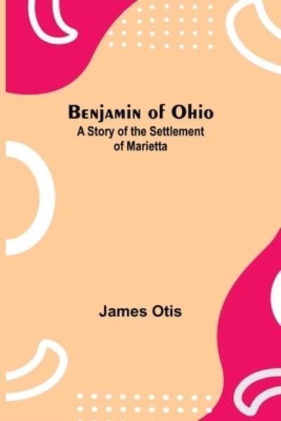 Cover for James Otis · Benjamin Of Ohio (Taschenbuch) (2021)