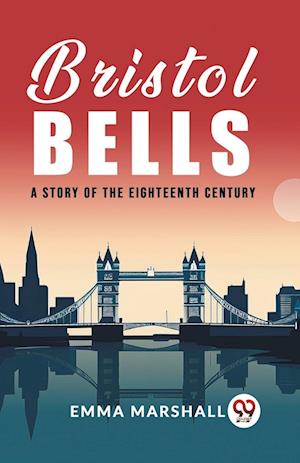 Cover for Emma Marshall · Bristol BellsA Story of the Eighteenth Century (Edition2023) (Paperback Book) (2024)