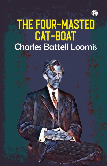 Cover for Charles Battell Loomis · The Four-Masted Cat-Boat (Paperback Book) (2020)