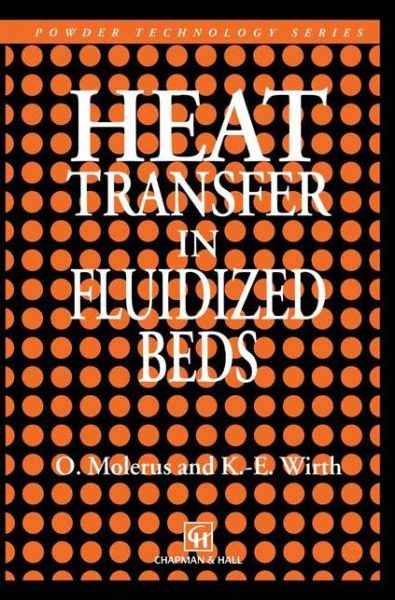 Heat Transfer in Fluidized Beds - Particle Technology Series - O. Molerus - Books - Springer - 9789401064682 - October 10, 2012