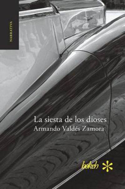 Cover for Armando ValdÃ©s Zamora · La siesta de los dioses (Paperback Bog) (2017)