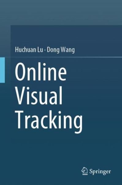 Cover for Huchuan Lu · Online Visual Tracking (Hardcover Book) [1st ed. 2019 edition] (2019)