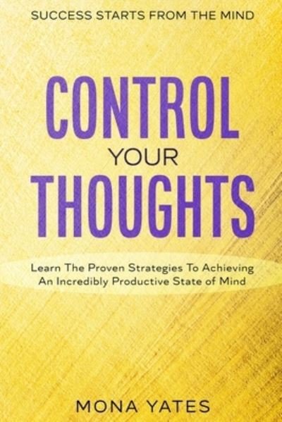 Cover for Jw Choices Pte Ltd · Success Starts From The Mind - Control Your Thoughts (Paperback Book) (2023)