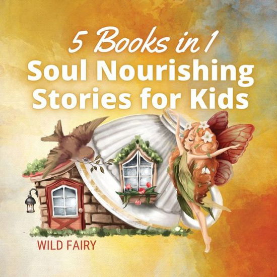 Cover for Wild Fairy · Soul Nourishing Stories for Kids (Paperback Book) (2021)