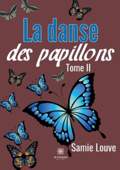 Cover for Samie Louve · La danse des papillons: Tome II (Paperback Book) (2021)