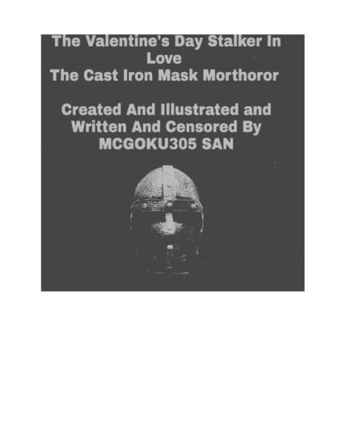Cover for McGoku305 San · The Valentine's Day Stalker In Love The Cast Iron Mask Morthoror Volume One: The Cast Iron Mask Morthoror Volume One The Erotic Romance Story (Paperback Book) (2024)