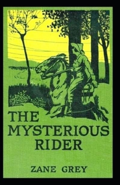 Cover for Zane Grey · The Mysterious Rider Annotated (Pocketbok) (2022)