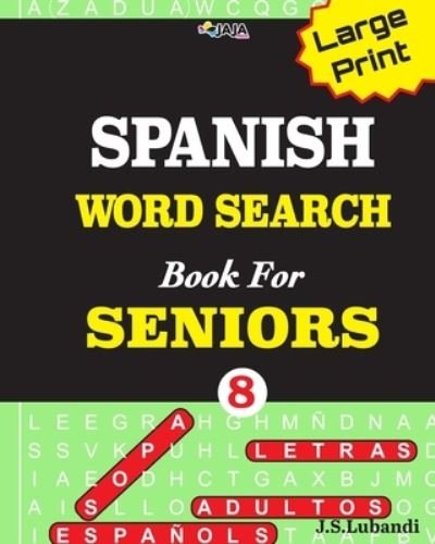 Cover for Jaja Media · Large Print SPANISH WORD SEARCH Book For SENIORS; VOL.8 (Paperback Bog) (2020)