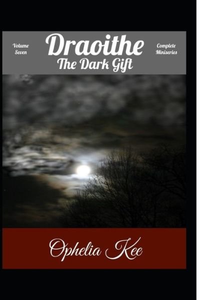 Draoithe: The Dark Gift: Volume 7 Complete 6x9 - Draoithe the Saga - Ophelia Kee - Bøger - Independently Published - 9798569618682 - 22. november 2020