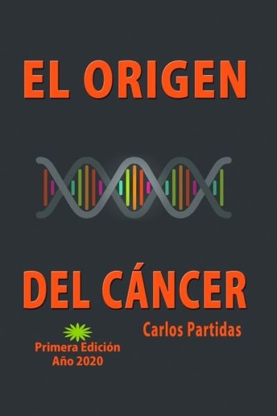 Cover for Carlos L Partidas · El Origen del Cancer (Paperback Book) (2020)