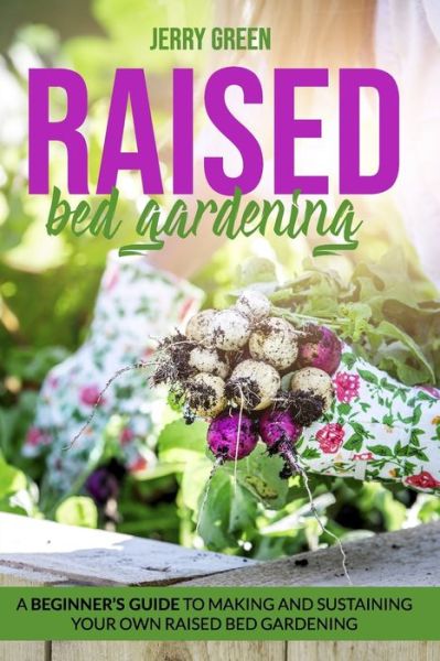 Cover for Jerry Green · Raised Bed Gardening (Paperback Book) (2020)