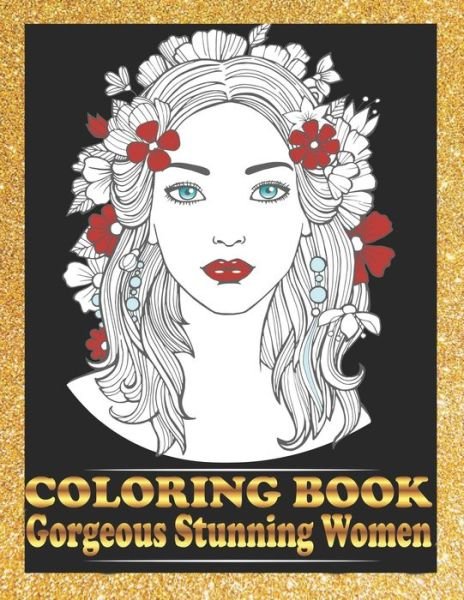 Cover for Houcine Art Publishing · Gorgeous Stunning Women Coloring Book (Taschenbuch) (2020)