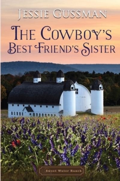 Cover for Jessie Gussman · The Cowboy's Best Friend's Sister (Pocketbok) (2020)