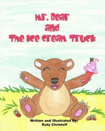 Cover for Katy Christoff · Mr. Bear and The Ice Cream Truck (Paperback Book) (2020)