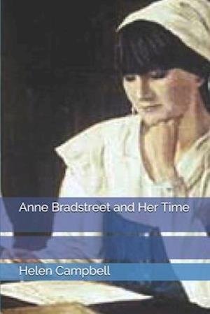 Cover for Helen Campbell · Anne Bradstreet and Her Time (Paperback Book) (2020)