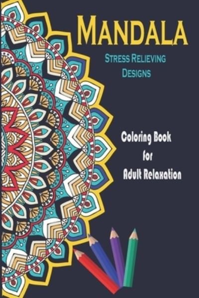 Cover for Mandala Color Book for Adults · Mandalas Stress Relieving Coloring Book For Adult Relaxation (Paperback Book) (2020)
