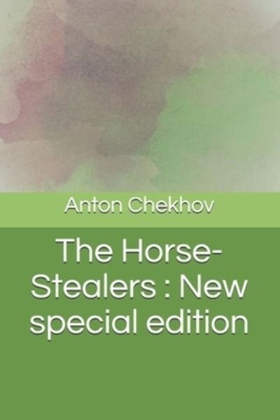Cover for Anton Chekhov · The Horse-Stealers (Paperback Book) (2020)