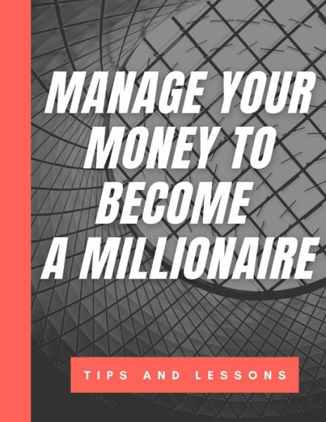 Cover for Full Life Guide · Manage Your Money To Become A Millionaire (Paperback Book) (2021)